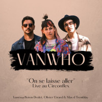 On se laisse aller_Vanwho,Max D Tremblay,Olivier Girard