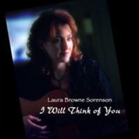 I Will Think Of You_Laura Browne Sorenson