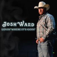 Lovin' Where It's Goin'_Josh Ward