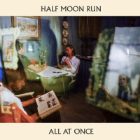 All at Once_Half Moon Run