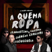 A Quema Ropa(feat. Cosculluela & Chencho Corleone)_Clandestino,Cosculluela,Yailemm,Chencho Corleone