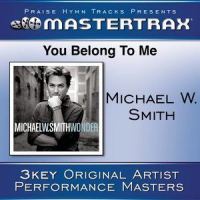 You Belong To Me_Michael W. Smith