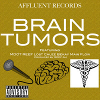 Brain Tumors_Bekay,Reef,Main Flow,Lost Cauze,Mdot