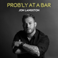 Prob'ly At A Bar_Jon Langston