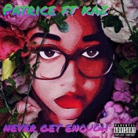 Never Get Enough(feat. Kaz)_Patrice,Kaz