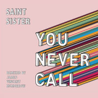 You Never Call_Saint Sister