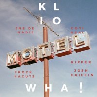 Kilowha!_Josh Griffin,Ene de nadie,Coyi Real,Frock Hacuts,Ripper