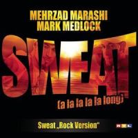 Sweat (A La La La La Long)_Mehrzad Marashi,Mark Medlock