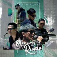 Menanggung Rindu_Five Minutes