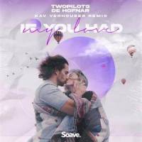 If You Had My Love_TWOPILOTS,De Hofnar,Kav Verhouzer