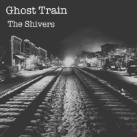 Ghost Train_The Shivers