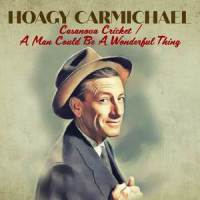 A Man Could Be a Wonderful Thing_Hoagy Carmichael