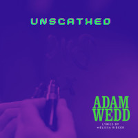 Unscathed_Adam Wedd,Melissa Rieger