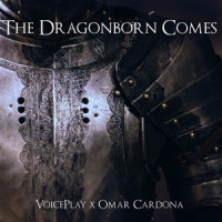 The Dragonborn Comes_VoicePlay,Omar Cardona