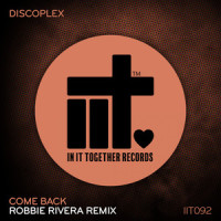 Come Back_Discoplex,Robbie Rivera