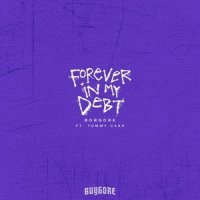 Forever In My Debt_Borgore,Tommy Cash
