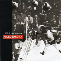 This Is How Men Cry_Marc Jordan