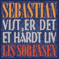 Vist Er Det Et Hårdt Liv_Sebastian,Lis Sørensen