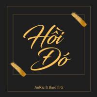 Hồi Đó (feat. Baro & NFKz)_An Ric,Baro,NFKz