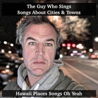 East Honolulu Rock and Roll!_The Guy Who Sings Songs About Cities,Towns