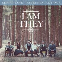 King of Love_I Am They
