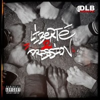 Liberté 2 Pression_DLB Records,Hill.G,Specta,Six Coups MC,Swift Guad,Umut,La Titepeu,Bassoko,Luxman,Foufaflow,Don Moh