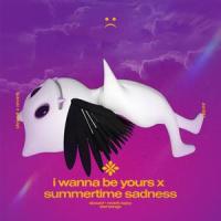 i wanna be yours x summertime sadness - slowed + reverb_Slo,Twilight,Tazzy