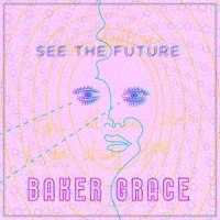 See The Future_Baker Grace
