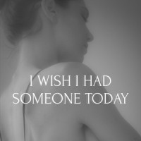 I Wish I Had Someone Today_The Glass Child,Charlotte Eriksson