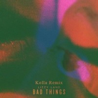 Bad Things_Kolla,Lizzy Land