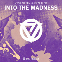 Into The Madness_VESK GREEN 青菜,E4Zealot