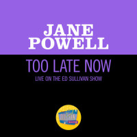Too Late Now_Jane Powell