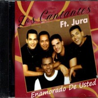 Enamorado De Usted_Los Cantantes,Jura