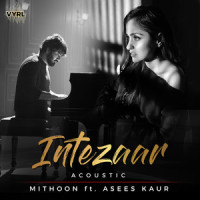Intezaar_Mithoon,Asees Kaur
