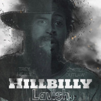 Hillbilly Lavish_Trey Healy,Cortez Outlaw