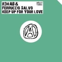 Keep Up For Your Love_R3HAB,Ferruccio Salvo