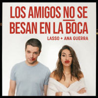 Los Amigos no se Besan en la Boca_Lasso,Ana Guerra