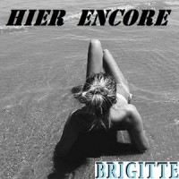 Hier encore_Brigitte
