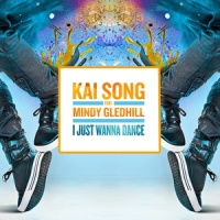 I Just Wanna Dance_Kai Song,Mindy Gledhill