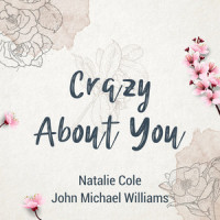Crazy About You_Natalie Cole,John Michael Williams