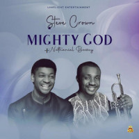 Mighty God_Steve Crown,Nathaniel Bassey