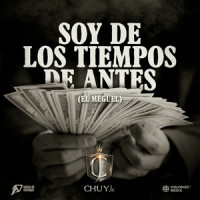 Soy de los Tiempos de Antes “El Meguel”_Chuy Jr