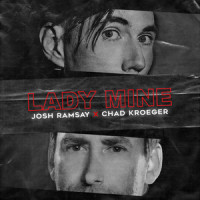 Lady Mine(feat. Chad Kroeger)_Josh Ramsay,Chad Kroeger
