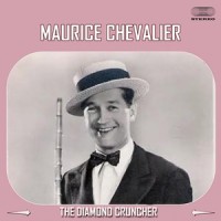 The Diamond Cruncher_Maurice Chevalier