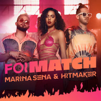 Foi Match_Marina Sena,Hitmaker,André Vieira,Breder,Wallace Vianna,Marina de Oliveira Sena