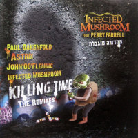 Killing Time_Infected Mushroom,Perry Farrell