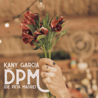 DPM (De Pxta Madre)_Kany García
