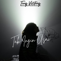 Tak Ingin Usai_Tory Victory,Keisya Levronka