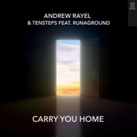 Carry You Home_Andrew Rayel,Tensteps,RUNAGROUND