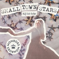 Small Town Stars_Molly Kate Kestner,The Monroes